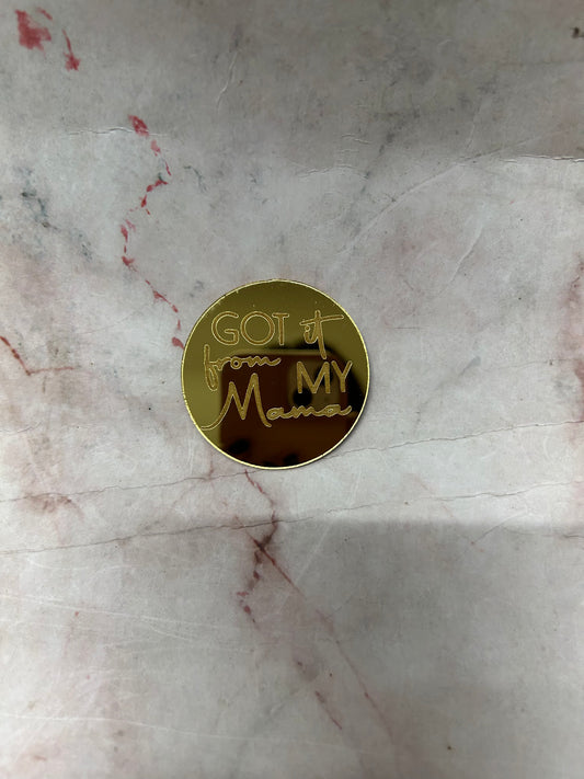 Happy Mothers Day Got it from my Mama Coin 7 (Pack of 5pcs)