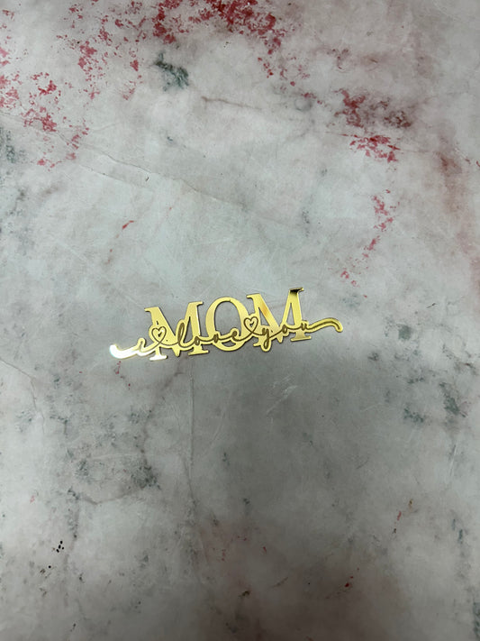 Happy Mothers Day I Love You Mom Cutout Topper 8 (Pack of 5pcs)